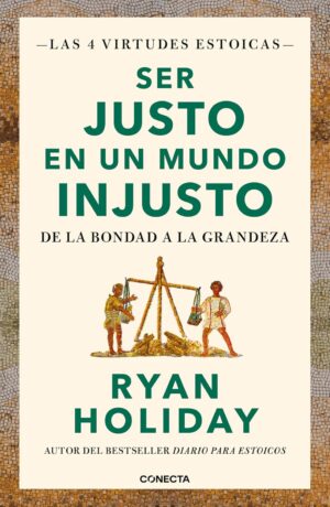 Las 4 virtudes estoicas 3. Ser justo en un mundo injusto