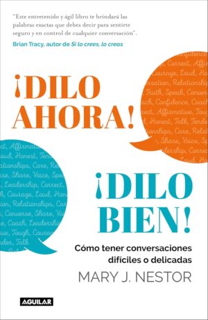 ¡Dilo ahora! ¡Dilo bien!