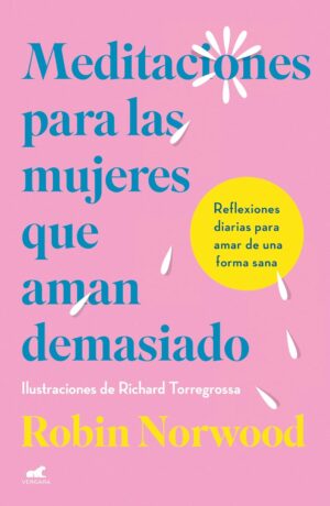Meditaciones para las mujeres que aman demasiado