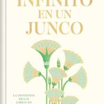 El infinito en un junco (Edición limitada en pasta dura)