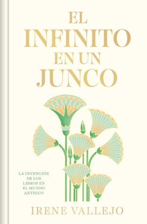 El infinito en un junco (Edición limitada en pasta dura)