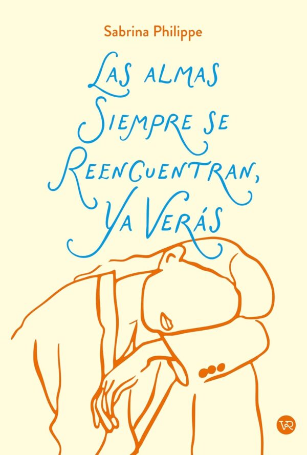 Las almas siempre se reencuentran, ya verás