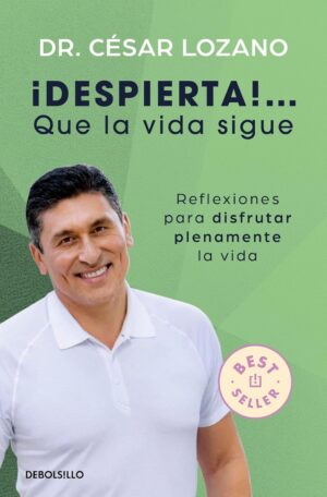 ¡Despierta!... Que la vida sigue