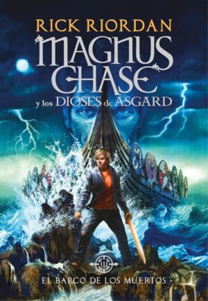 Magnus Chase y los dioses de Asgard 3. El barco de los muertos
