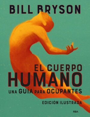 El cuerpo humano, una guía para ocupentes (Ed. pasta dura e ilustrada)