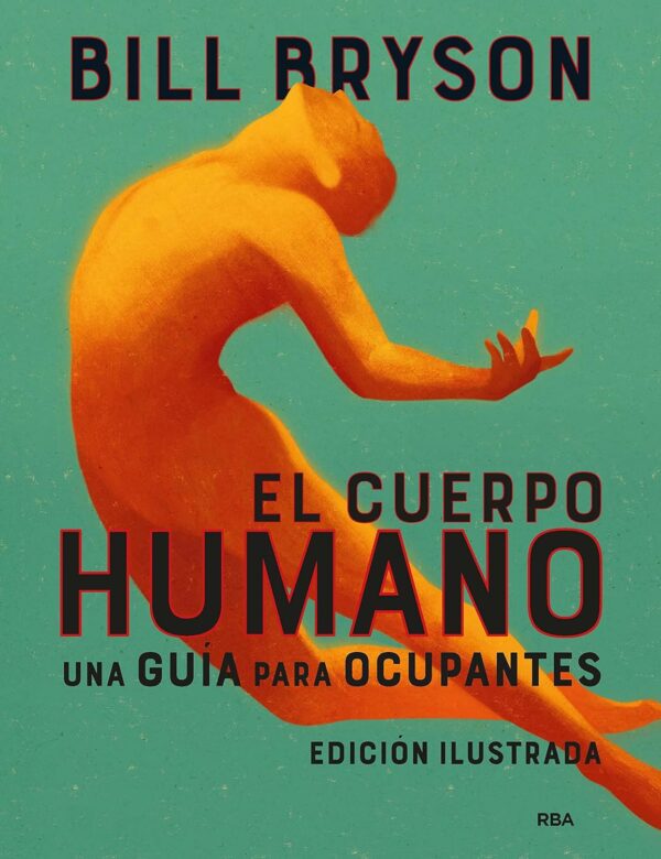 El cuerpo humano, una guía para ocupentes (Ed. pasta dura e ilustrada)