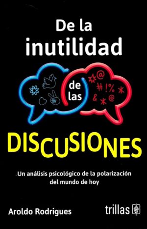 De la inutilidad de las discusiones