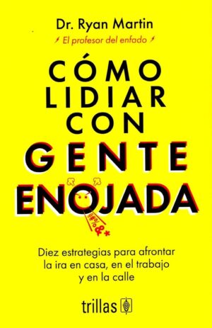 Cómo Lidiar con Gente Enojada