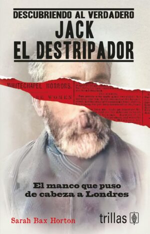 Descubriendo al verdadero Jack el destripador
