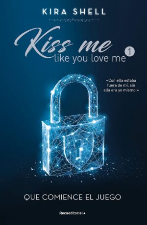 Kiss me like you love me 1. Que comience el juego