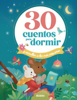 30 cuentos para dormir y arrullar a los más pequeños (Tapa dura)