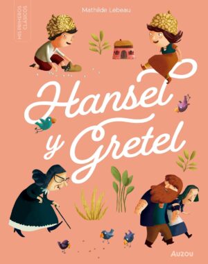 Mis primeros clásicos. Hansel y Gretel