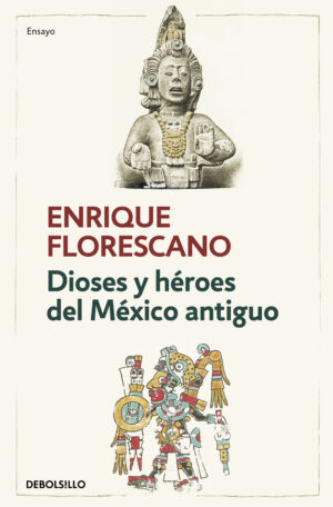 Dioses y héroes del México antiguo
