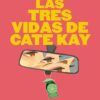 Las tres vidas de Cate Kay