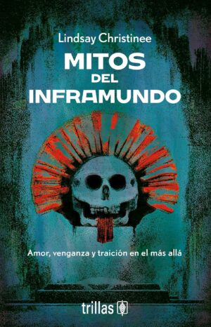 Mitos del inframundo: Amor, venganza, y traición en el más allá