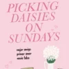 Picking daisies on Sundays