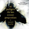 El peligro de las cosas pequeñas