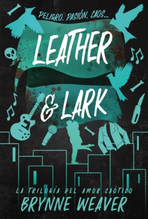 Amor caótico 2. Leather & Lark