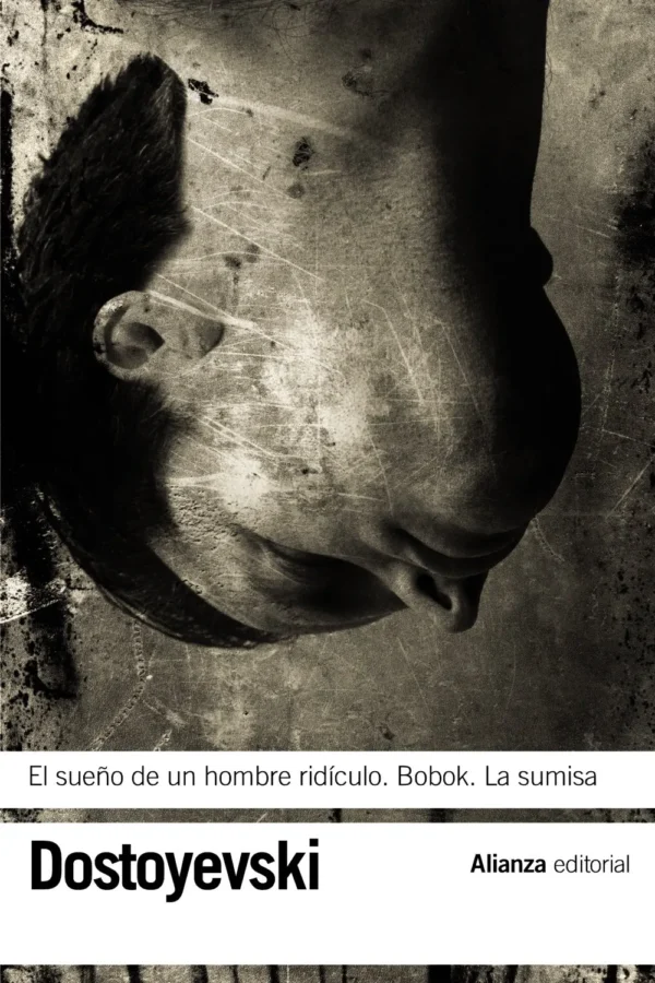 Sueño de un hombre ridículo. Bobok. La sumisa