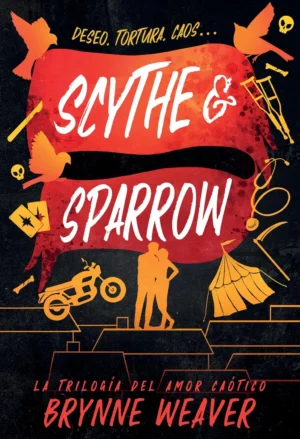 Amor caótico 3. Scythe & Sparrow