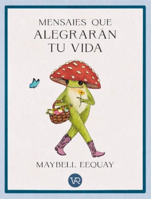 Mensajes que alegrarán tu vida